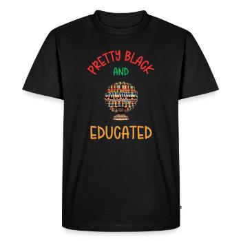 Pretty Black And Educated Black African American - Men's Premium Organic T-Shirt - black - Front - Nico (187cm)
