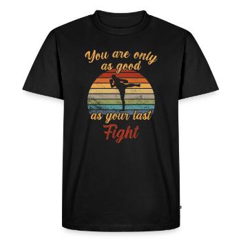 Vous n’êtes aussi bon que votre dernier Combat / Kickboxe - T-shirt Premium bio Homme - noir - Devant - Nico (187cm)