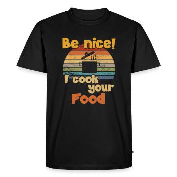 Be nice I cook your Food / Kochen - Men's Premium Organic T-Shirt - black - Front - Nico (187cm)