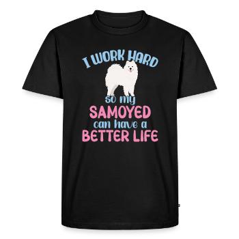 I work hard so my Samoyed can have a better Life - Men's Premium Organic T-Shirt - black - Front - Nico (187cm)