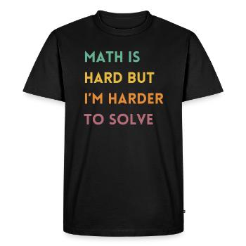 Funny Math Teacher Quote | Maths Teacher Joke - Men's Premium Organic T-Shirt - black - Front - Nico (187cm)