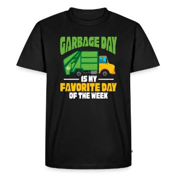 Garbage Day is my favorite day of the week – - Men's Premium Organic T-Shirt - black - Front - Nico (187cm)