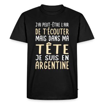 Dans ma tête je suis en Argentine - Cadeau humour - T-shirt Premium bio Homme - noir - Devant - Nico (187cm)