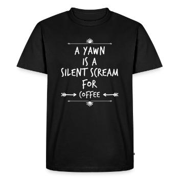 A Yawn Is A Silent Scream For Coffee - Men's Premium Organic T-Shirt - black - Front - Nico (187cm)