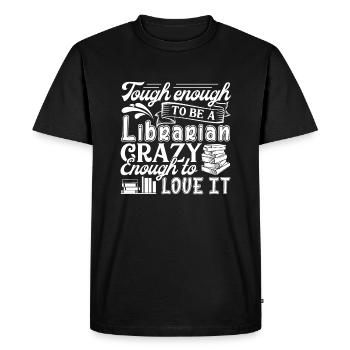 Librarian Tough Enough To Be A Librarian - Men's Premium Organic T-Shirt - black - Front - Nico (187cm)