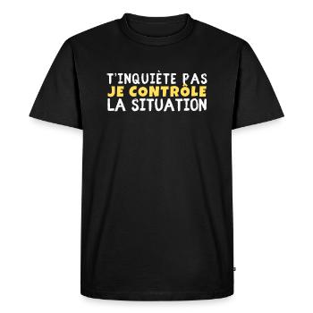 T’inquiète pas je contrôle la situation - T-shirt Premium bio Homme - noir - Devant - Nico (187cm)