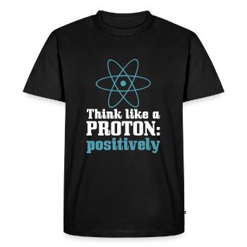 Physics Think Like A Proton Positively - Men's Premium Organic T-Shirt - black - Front - Nico (187cm)