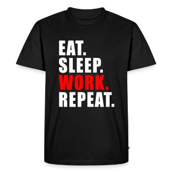 EAT SLEEP WORK REPEAT GIFT OFFICE HUMOR WORK - Men's Premium Organic T-Shirt - black - Front - Nico (187cm)