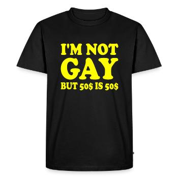 I'm not gay but 50$ is 50$ - T-shirt Premium bio Homme - noir - Devant - Nico (187cm)