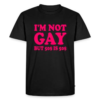 I'm not gay but 50$ is 50$ - Men's Premium Organic T-Shirt - black - Front - Nico (187cm)