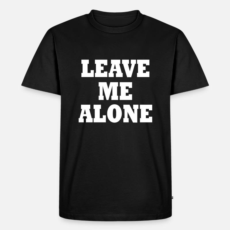 Leave me alone - Männer Premium Bio T-Shirt - Schwarz