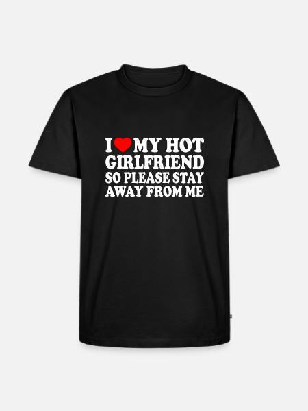 i love my hot girlfriend so please stay away from - Ekologisk premium-T-shirt herr - svart