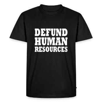 defund human resources - Men's Premium Organic T-Shirt - black - Front - Nico (187cm)
