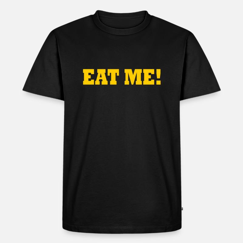 Eat me - Männer Premium Bio T-Shirt - Schwarz