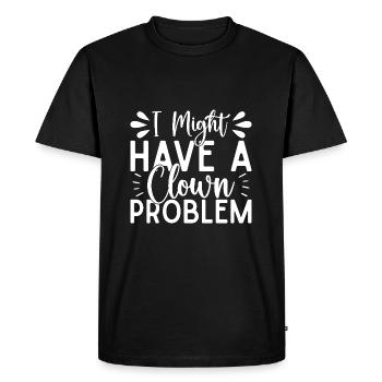Cirque Graphique J’ai un problème de clown Cirque Cadeau - T-shirt Premium bio Homme - noir - Devant - Nico (187cm)