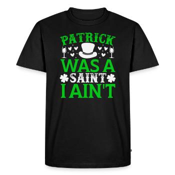Patrick was a saint i ain t - Men's Premium Organic T-Shirt - black - Front - Nico (187cm)
