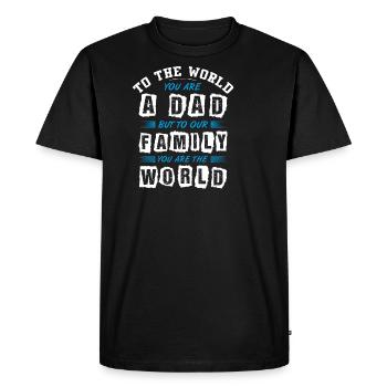 To the World you are a Dad but to Our Family - T-shirt Premium bio Homme - noir - Devant - Nico (187cm)