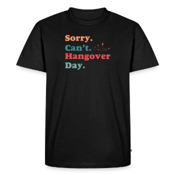 Sorry Can't Funny Hangover Day For A Drunkard - Men's Premium Organic T-Shirt - black - Front - Nico (187cm)