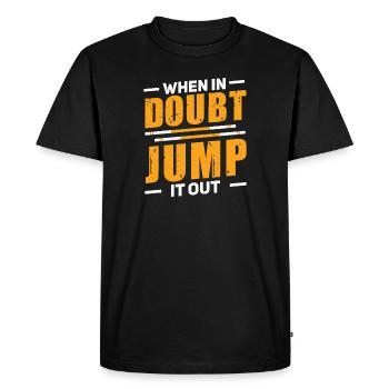 When In Doubt Jump It Out Funny Pole Jumping - Men's Premium Organic T-Shirt - black - Front - Nico (187cm)