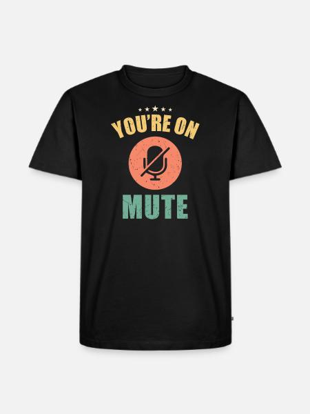 Du bist stumm geschaltet - Männer Premium Bio T-Shirt - Schwarz