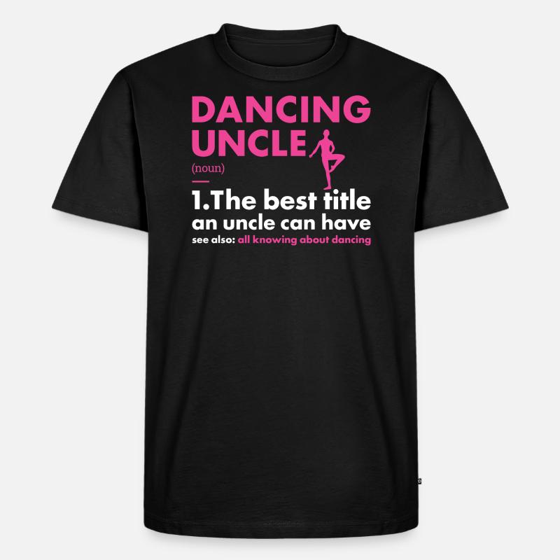 Dancer Uncle Definition Dancing - Männer Premium Bio T-Shirt - Schwarz