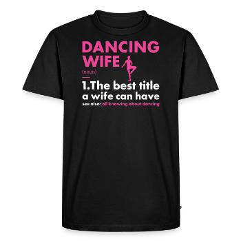 Dancer Wife Definition Dancing - Men's Premium Organic T-Shirt - black - Front - Nico (187cm)