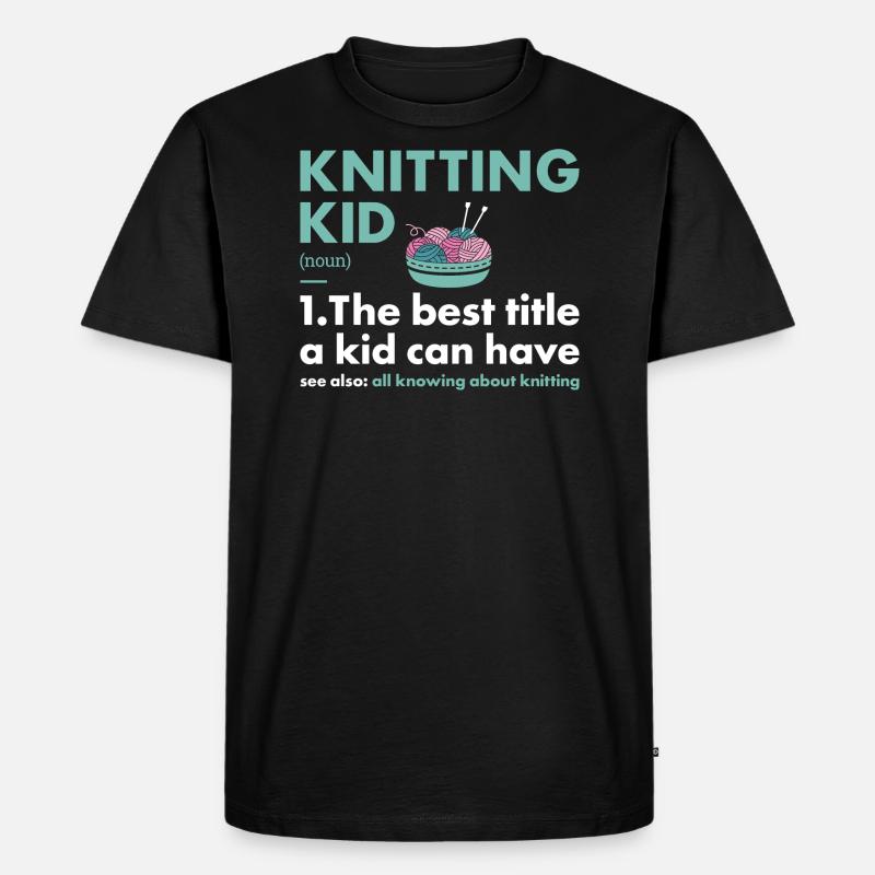Knitter Kid Definition Knitting - Männer Premium Bio T-Shirt - Schwarz
