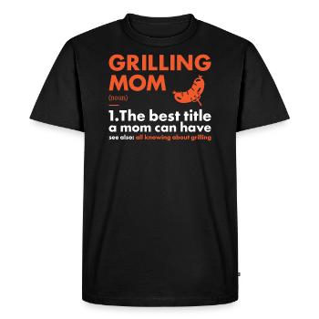 Griller Mom Definition Grilling - Men's Premium Organic T-Shirt - black - Front - Nico (187cm)