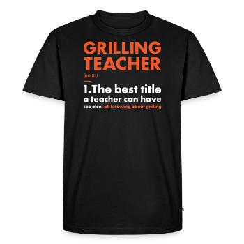 Griller Teacher Definition Grilling - Men's Premium Organic T-Shirt - black - Front - Nico (187cm)
