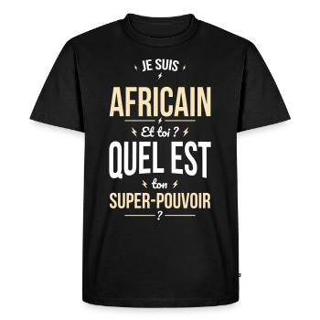 Je suis Africain - Super-pouvoir - Cadeau Humour - T-shirt Premium bio Homme - noir - Devant - Nico (187cm)