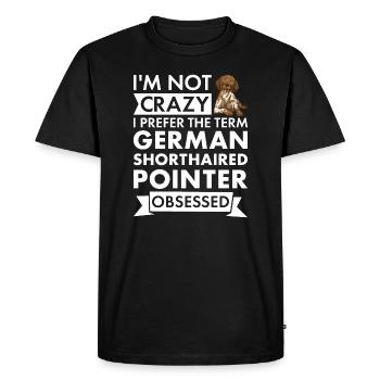I Prefer Term German Shorthaired Pointer Obsessed - Men's Premium Organic T-Shirt - black - Front - Nico (187cm)
