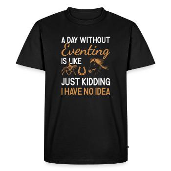 Rider A Day Without Eventing - Men's Premium Organic T-Shirt - black - Front - Nico (187cm)