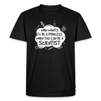 Who Wants To Be A Princess... Science Gift - Men's Premium Organic T-Shirt - black - Front - Nico (187cm)