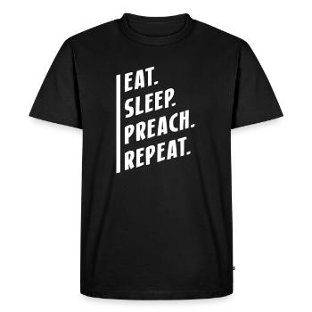 Eat Sleep Preach Repeat Gift Church - Men's Premium Organic T-Shirt - black - Front - Nico (187cm)