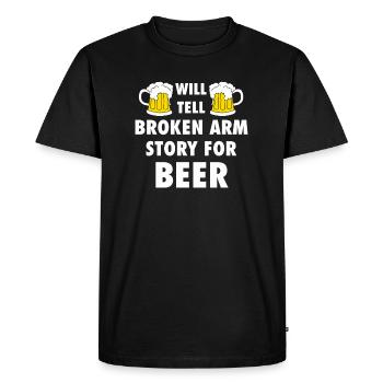 Will Tell Broken Arm Story For Beer - Men's Premium Organic T-Shirt - black - Front - Nico (187cm)