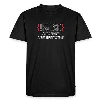 {! FALS} It's Funny Because Its True - Men's Premium Organic T-Shirt - black - Front - Nico (187cm)