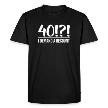 40!?! Je demande un cadeau d’anniversaire De 40 recomptage - T-shirt Premium bio Homme - noir - Devant - Nico (187cm)
