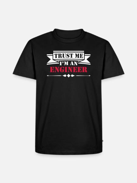 Trust Me I'm An Engineer - Men's Premium Organic T-Shirt - black