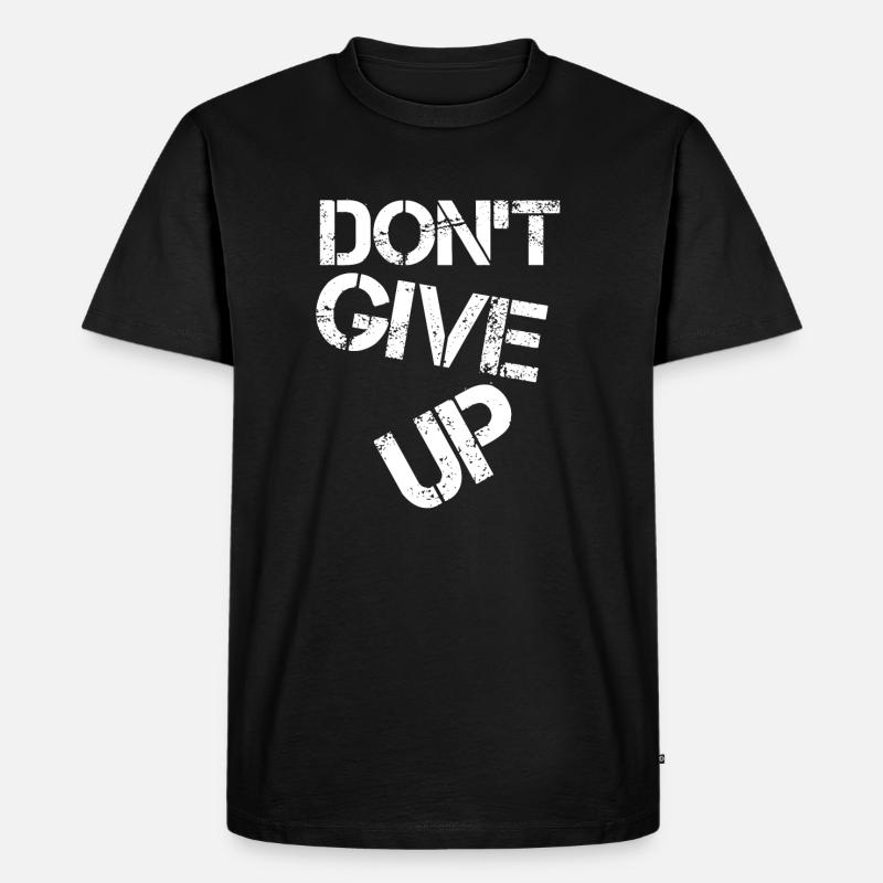 Don't Give Up - Männer Premium Bio T-Shirt - Schwarz