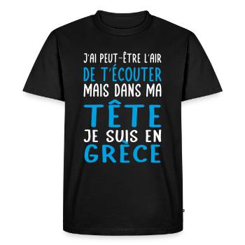 Dans ma tête je suis en Grèce - Cadeau humour - T-shirt Premium bio Homme - noir - Devant - Nico (187cm)