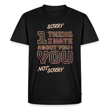One thing I hate about you is you! - Men's Premium Organic T-Shirt - black - Front - Nico (187cm)