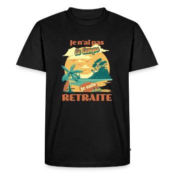 Pas le temps, je suis à la retraite - T-shirt Premium bio Homme - noir - Devant - Nico (187cm)