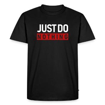 JUSTE NE FAITES RIEN - T-shirt Premium bio Homme - noir - Devant - Nico (187cm)
