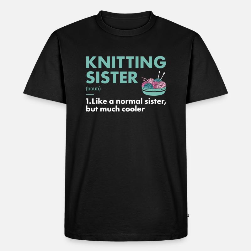 Knitter Sister Definition Knitting - Männer Premium Bio T-Shirt - Schwarz