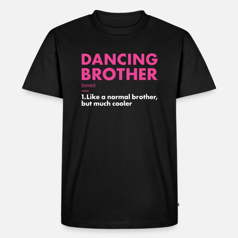 Dancer Brother Definition Dancing - Männer Premium Bio T-Shirt - Schwarz