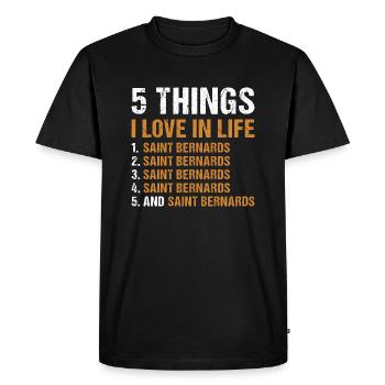 5 Things I Love In Life Saint Bernard - Men's Premium Organic T-Shirt - black - Front - Nico (187cm)