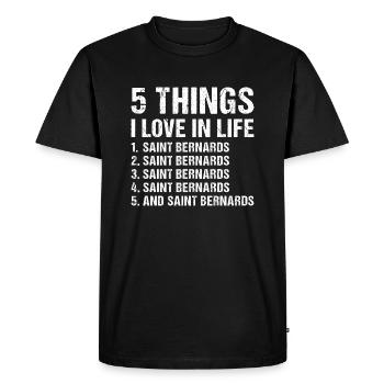 5 Things I Love In Life Saint Bernard - Men's Premium Organic T-Shirt - black - Front - Nico (187cm)