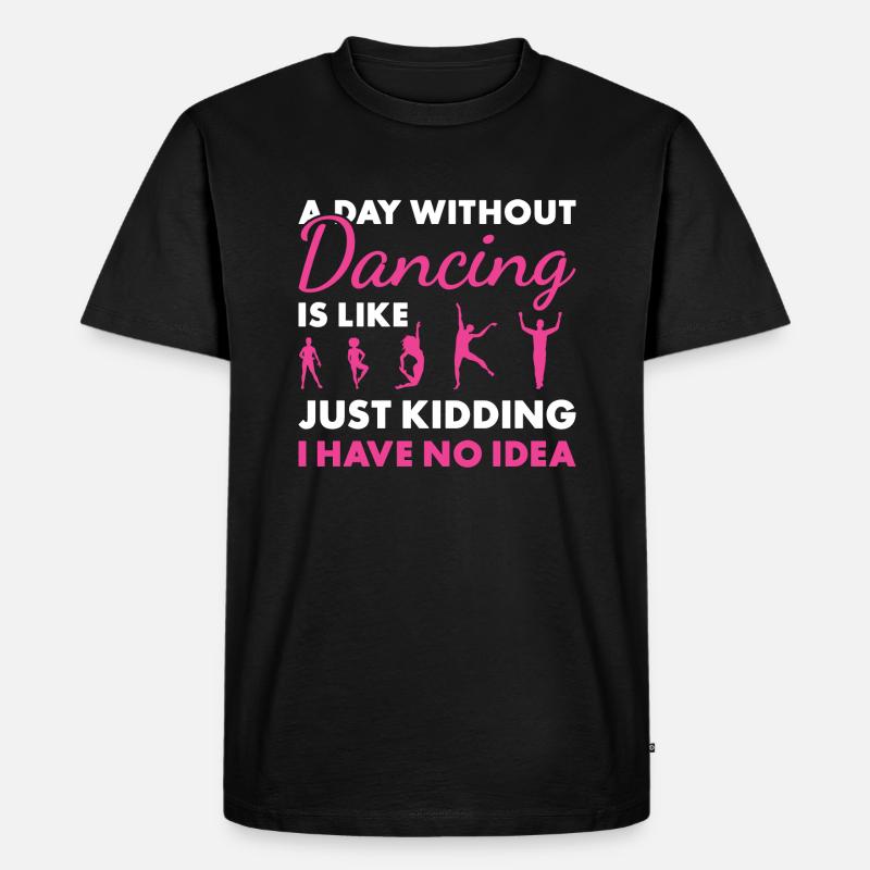 Dancer A Day Without Dancing - Men's Premium Organic T-Shirt - black