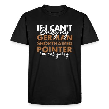 Bring My German Shorthaired Pointer I'm Not Going - Men's Premium Organic T-Shirt - black - Front - Nico (187cm)
