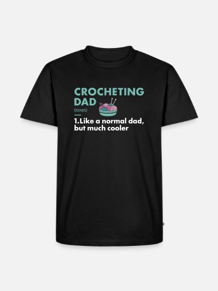 Crocheter Dad Definition Crocheting - Men's Premium Organic T-Shirt - black